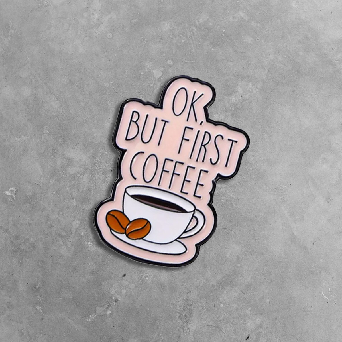 Pin - Ok, But first coffee